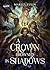 A Crown Drowned in Shadows