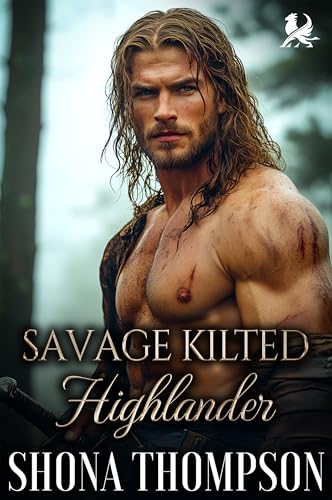 Savage Kilted Highlander: Scottish Hidden Identity Romance (Temptation in Tartan Book 9)