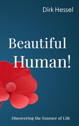 Beautiful Human!: Discovering the Essence of Life (Paperback)
