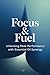 Focus & Fuel by Marco Jackson