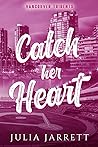 Catch Her Heart