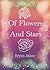 Of Flowers and Stars
