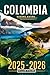Colombia Hiking Guide 2025 - 2026 by Miller Pharr