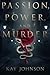 Passion Power and Murder