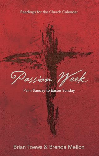 Passion Week: Palm Sunday to Easter Sunday (Kindle Edition)