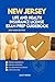 NEW JERSEY LIFE AND HEALTH INSURANCE LICENSE EXAM PREP GUIDEBOOK : Exam Preparation Made Easy With Step-By-Step Guidance, 3 Full Length Practice Questions, And Expert Strategies