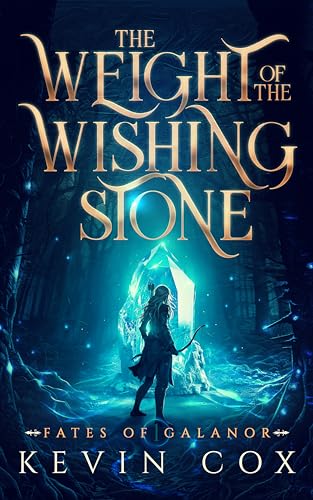 The Weight of the Wishing Stone (Fates of Galanor, #1)