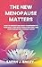 The New Menopause Matters by Sarah Bailey