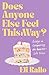Does Anyone Else Feel This Way?: Essays on Conquering the Quarter-Life Crisis