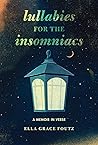 Lullabies for the Insomniacs: A Memoir in Verse
