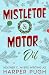 Mistletoe & Motor Oil (Ever...