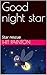 Good night star by HiT Painton