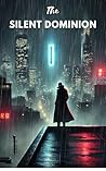 The Silent Dominion by Matt Collins The Silent Dominion by Matt Collins