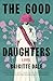 The Good Daughters: A Novel