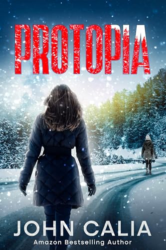 Protopia: A dystopian thriller set in the very near future. Which side are YOU on? (Kindle Edition)
