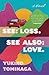 See: Loss. See Also: Love