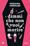 Dimmi che non vuoi morire by Stefania Crepaldi