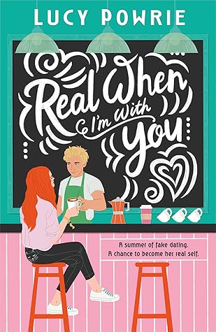 Real When I'm With You by Lucy Powrie