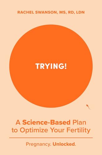 Trying!: A Science-Backed Plan to Optimize Your Fertility (Paperback)