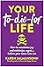 Your To-Die-For Life: How to Maximize Joy and Minimize Regret . . . Before Your Time Runs Out