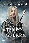 Il tempo della guerra by Andrzej Sapkowski