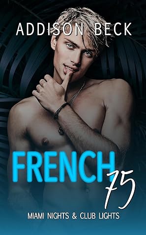 French 75 (Miami Nights and Club Lights #3)