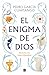 El enigma de Dios: De la fe...