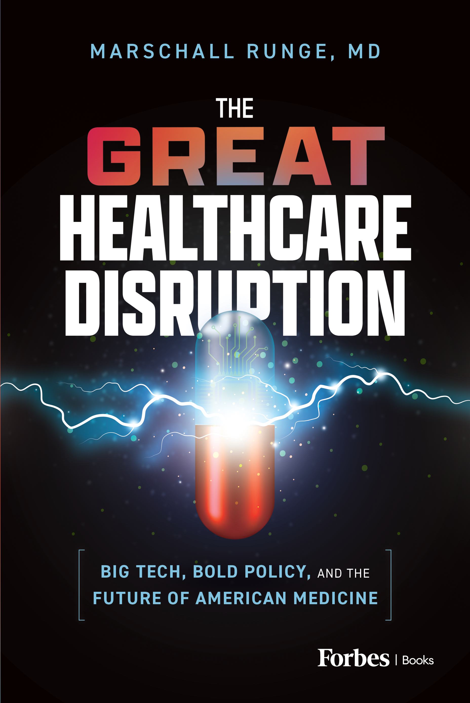 The Great Healthcare Disruption: Big Tech, Bold Policy, and the Future of American Medicine (Hardcover)