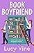 Book Boyfriend: The brand new charming and hilarious romcom from bestselling author