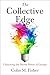 The Collective Edge: Unlocking the Secret Power of Groups