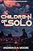 Children of Solo by Andrew D.H. Moore