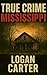 True Crime - Mississippi: A...