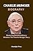 Charlie Munger Biography : ...