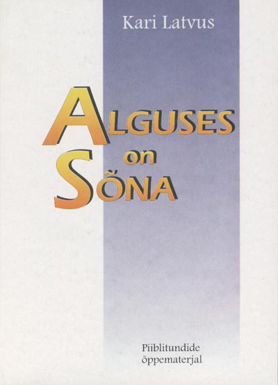 Alguses on Sõna. Piiblitundide õppematerjal (Paperback)