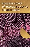 Svalene sover på månen by Susanne  Christensen