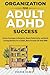 Organization for Adult ADHD...