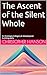 The Ascent of the Silent Whole by Christopher Hanson