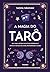 A Magia do Tarô: Guia para ...