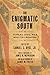 The Enigmatic South: Toward...