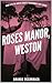 Roses Manor, Weston by Amanda McCormack