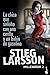 La chica que soñaba con una cerilla y un bidón de gasolina by Stieg Larsson La chica que soñaba con una cerilla y un bidón de gasolina by Stieg Larsson