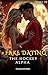 Fake Dating the HOCKEY Alpha by Diamondgiirrl