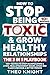 How to Stop Being Toxic & G...
