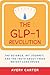 The GLP-1 Revolution: The S...