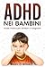 ADHD nei Bambini: Guida Pra...