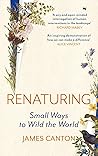Renaturing: Small Ways to Wild the World