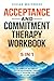 Acceptance and Commitment Therapy Workbook 5 in 1 by Vivian Whitmore
