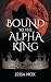 Bound to the Alpha King