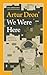 We Were Here