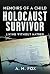 Memoirs of a Child Holocaust Survivor: Living Without Hatred